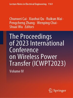 cover image of The Proceedings of 2023 International Conference on Wireless Power Transfer (ICWPT2023)